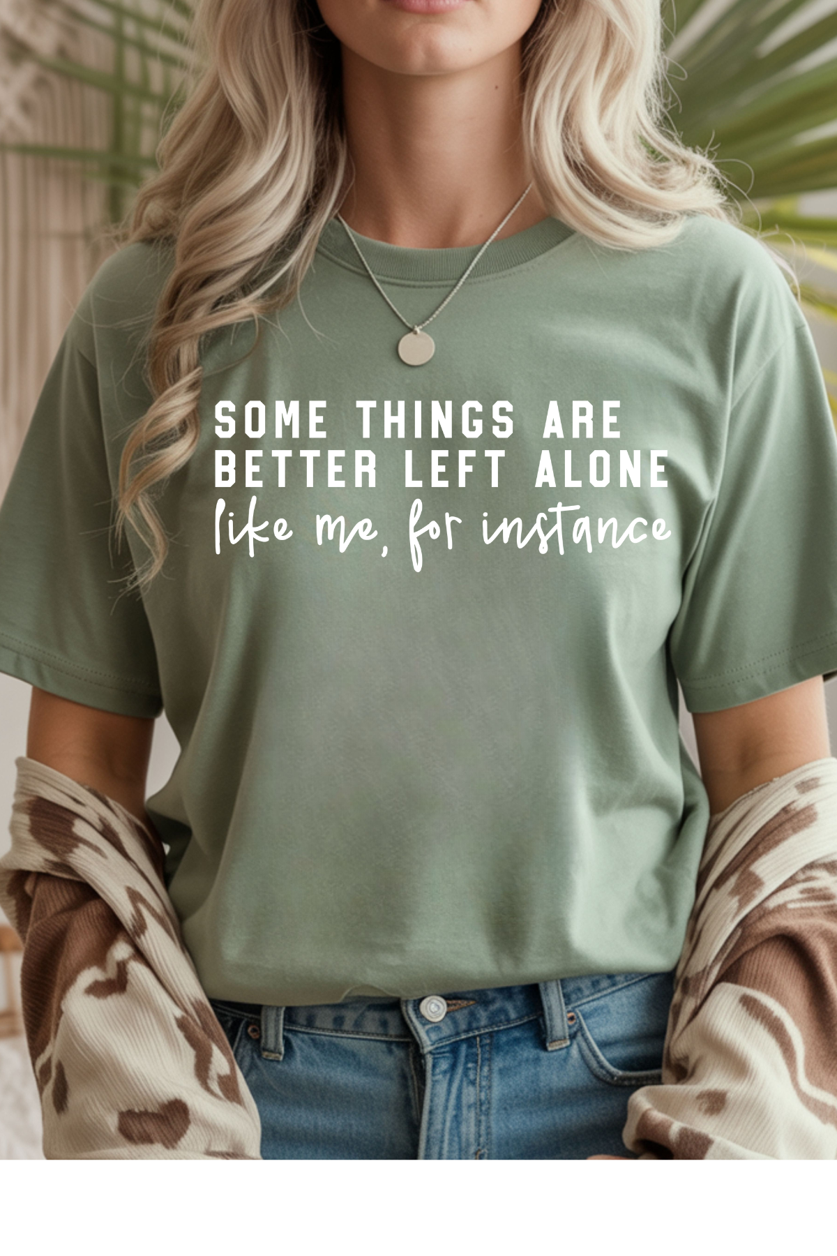 Some Things Are Better Left Alone T-Shirt